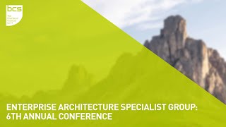 Enterprise Architecture Specialist Group  6th Annual Conference [upl. by Anertac]