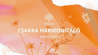 Csakra harmonizáló meditáció [upl. by Nytsirt]