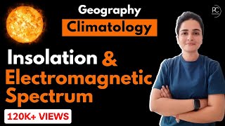 Solar Radiation amp Insolation  Electromagnetic Spectrum  Climatology  Geography by Maam Richa [upl. by Rafaello553]