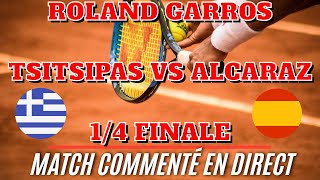 TSITSIPAS  ALCARAZ Roland Garros  14 FINALE Commenté no streaming [upl. by Auahsoj]