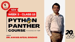 Python Panther Course Class 15 Dr Awais Afzal Sindho Powered by TSP [upl. by Llerret508]