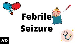 Febrile seizure Causes Signs and Symptoms Diagnosis and Treatment [upl. by Leciram]