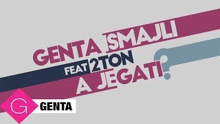 Genta Ismajli ft 2TON  A Je Gati Lyrics Video [upl. by Niltyak]