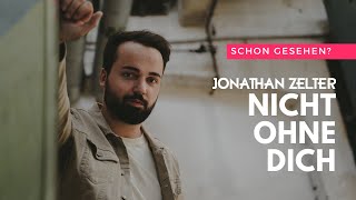 Jonathan Zelter  Nicht ohne dich Offizielles Video [upl. by Legin]