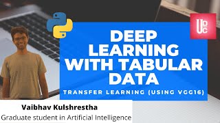 TRANSFER LEARNING VGG16  Deep Learning with tabular data  Lecture 04 [upl. by Aihsercal]