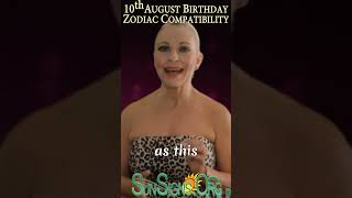 August 10 Birthday Zodiac Compatibility ♌️ Born On August 10Happy Birthday  SunSignsOrg  shorts [upl. by Alyel]