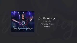 Yo Navegare  Virginia Brito ft Jorge Perez Yo Navegare 2018 [upl. by Ezana596]