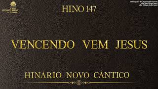 HINO 147  VENCENDO VEM JESUS [upl. by Tade]