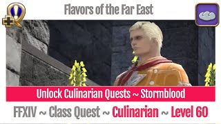 ✅ FFXIV Unlock Quest Culinarian Level 60 SB  Flavors of the Far East  Stormblood [upl. by Entwistle130]