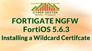 26  Fortigate  FortiOS 563  Installing a Wildcard Certificate [upl. by Tarkany511]