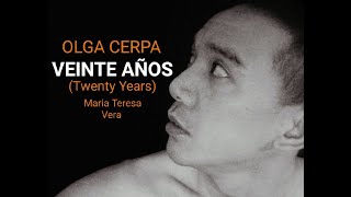 VEINTE AÑOS  OLGA CERPA [upl. by Normalie588]