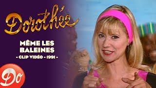 Dorothée  Même les baleines  CLIP OFFICIEL  1991 [upl. by Faxun]