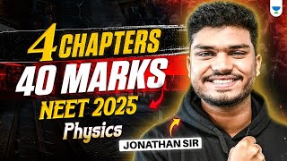 4 Chapters  40 Marks HighWeightage Chapters  NEET Physics GameChanger Topics  Jonathan Sir [upl. by Laurena]