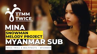 Mina  quotSnowmanquot Melody Project Myanmar Sub  MM Sub [upl. by Steve]