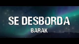 Barak  Se Desborda Vídeo De Letra  Shekinah [upl. by Audrie629]