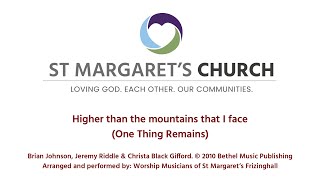 Higher than the Mountains that I Face One Thing Remains  St Margarets Worship Musicians [upl. by Anauj976]