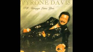 Ill Always Love You  Tyrone Davis [upl. by Lynde]