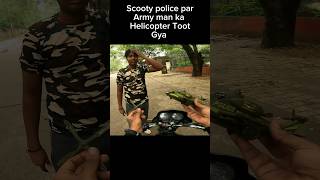 Scooty police par Army man ka Helicopter Toot gya shorts trending [upl. by Nnahgem]