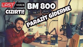 BM800 SES YÜKSELTME  CIZIRTI PARAZİT DİP SES GİDERME TEST [upl. by Claudie]