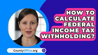 How To Calculate Federal Income Tax Withholding  CountyOfficeorg [upl. by Aneahs]