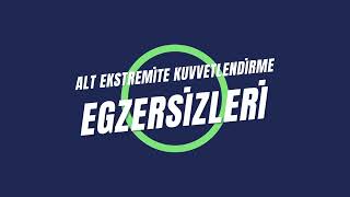 ALT EKSTREMİTE KUVVETLENDİRME EGZERSİZİ  Fizyoterapi [upl. by Pascia]