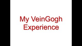 My VeinGogh Experience [upl. by Garvy]