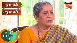 H M Bane T M Bane  हमबने तुमबने  Ep 13  Full Episode  5th September 2018 [upl. by Ayital]