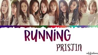 PRISTIN 프리스틴  RUNNING Lyrics Color CodedHanRomEng [upl. by Olia]