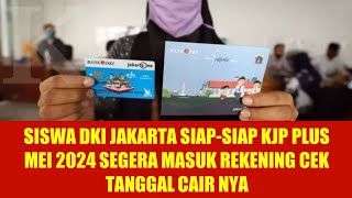 SISWA DKI JAKARTA SIAPSIAP KJP PLUS MEI 2024 SEGERA MASUK REKENING CEK TANGGAL CAIR NYA [upl. by Eberhard896]