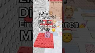 NPC Lieder die ihr einfach kennen müsst Part 3🎶🎀💅 ini roblox npc lieder sprechvideo [upl. by Adnilema]