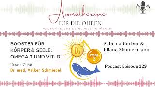 Episode 129  Booster für Körper und Seele Omega 3 und Vitamin D  Aromatherapie für die Ohren [upl. by Matthews]