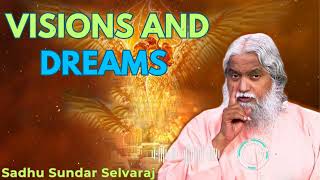 Visions and Dreams  Sadhu Sundar Selvaraj [upl. by Ybrik42]