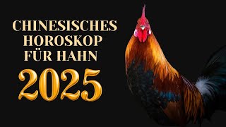 Hahn  2025 Chinesisches Horoskop Das Jahr der grünen Schlange [upl. by Ahsote]