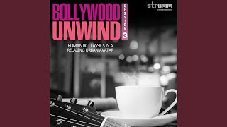 Bhool Gaya Sab Kuch The Unwind Mix [upl. by Dewar894]