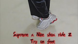 Supreme x Nike shox ride 2 Try on feet  Unboxing Sneakers [upl. by Roti]