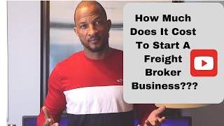 How Much Does It Cost To Start A Freight Broker Business [upl. by Anaitsirc]