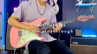 Crisis fatigue guitar playthrough [upl. by Ehudd]