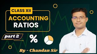 Accounting Ratios  Class 12  Accounts  Liquidity Ratio  Part 2  By Chandan Sir [upl. by Atinehs]