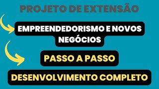 Projeto de Extensão  Empreendedorismo e Novos Negócios Unopar  Desenvolvimento Completo [upl. by Ecinehs739]