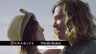 Wholly Broken  Stream it now on Parables [upl. by Dunning221]