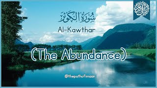 Surah AlKawthar The Abundance  Surah Kawthar  Beautiful Quran Recitation  سورة الكوثر [upl. by Katrinka296]