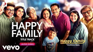 Happy Family Title Track  Happy Family Conditions Apply Hiral Viradia Vishal Mishra [upl. by Diamante]