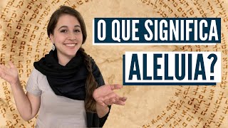 O que é Aleluia Hebraico com a Aline [upl. by Dafodil]