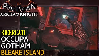 Batman Arkham Knight ITARicercati Occupa Gotham Bleake Island [upl. by Lednam]