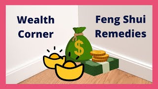 💰Wealth Corner Feng Shui Remedies  Feng Shui Money Energy  Feng Shui Tips for Wealth Luck [upl. by Iggy501]