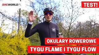 Test Okulary rowerowe Tygu Flame i Tygu Flow [upl. by Pas575]