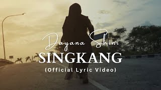 Singkang  Dayana Shini Official Lyric Video [upl. by Jillian]