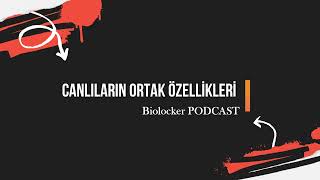 Canlıların ortak özellikleri PODCAST Biyoloji podcast [upl. by Maynard]