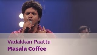 Vadakkan Paattu  Masala Coffee  Music Mojo Season 3  KappaTV [upl. by Rizzo]