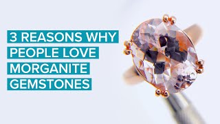 5 Reasons Why People Love Morganite Gemstones [upl. by Evette]